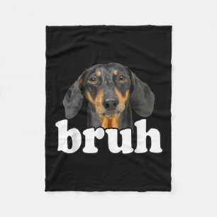 Funny Dachshund Meme Gezegde Bruh Funny Dog Sarcas Fleece Deken
