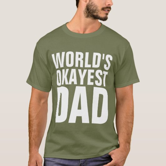 FUNNY DAD T - SHIRTS, WERELDWIJD OKAYEST DAD T-SHI T-SHIRT (Voorkant)