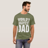 FUNNY DAD T - SHIRTS, WERELDWIJD OKAYEST DAD T-SHI T-SHIRT (Voorkant volledig)