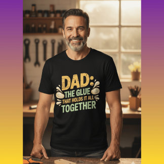 Funny Dad The Glue That Holds Family Together Gift T-shirt