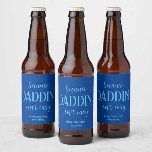 Funny Daddin' Is niet makkelijk Vaderdag Bier Etiket (Flessen)