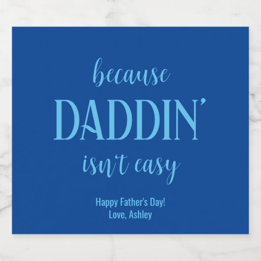 Funny Daddin' Is niet makkelijk Vaderdag Bier Etiket (Enkel label)