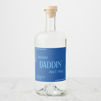 Funny Daddin' Is niet makkelijk Vaderdag Likeurfles Etiket
