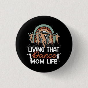 Funny Dance mama die die Dance mama's leven Ronde Button 3,2 Cm