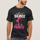 Funny Dancer Ballerina zonder dansmiddel T-shirt (Voorkant)