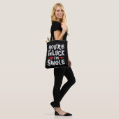 Funny Dating Quote | Je bent in Luck Ik ben eenzaa Draagtas (Op model)