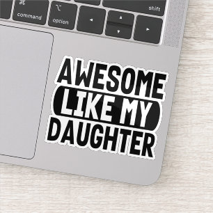 Funny Daughter, Geweldige als mijn dochter Sticker