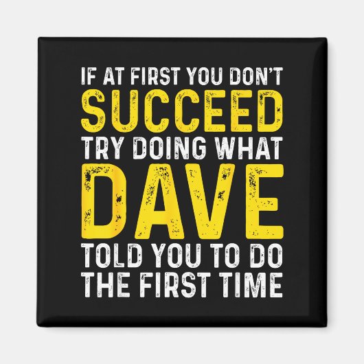 Funny Dave If At First You Don't Succeed Try Doing Magneet (Voorkant)