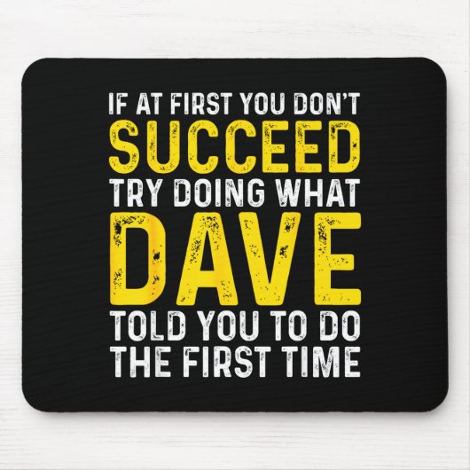 Funny Dave If At First You Don't Succeed Try Doing Muismat (Voorkant)