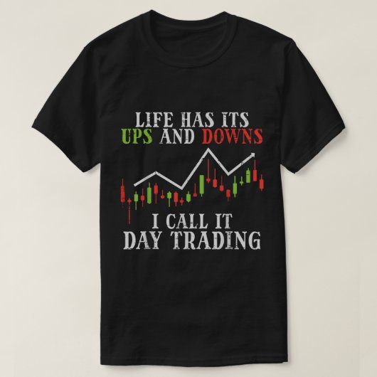 Funny Day Trading Life Design T-shirt (Design voorkant)