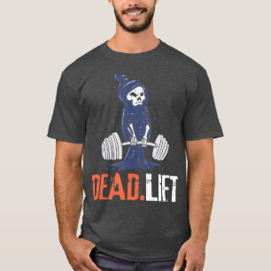Funny Deadlift Skeleton I Workout Fitness Gym T-shirt