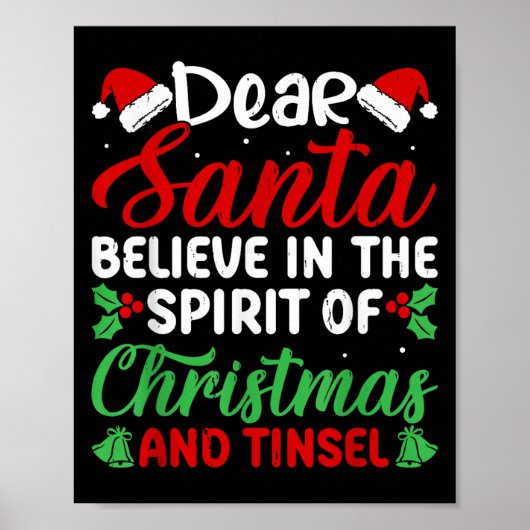 Funny Dear Santa Believe In Srit Of Xmas And Tinse Poster (Voorkant)