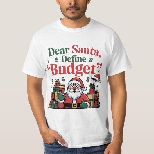 Funny Dear Santa Budget Design T-shirt (Voorkant)