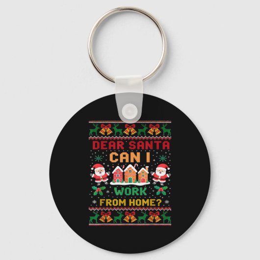 Funny Dear Santa Can I Work From Home Ugly Christm Sleutelhanger (Voorkant)
