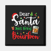 Funny Dear Santa Just Bring Bourbon Christmas Paja Magneet (Voorkant)