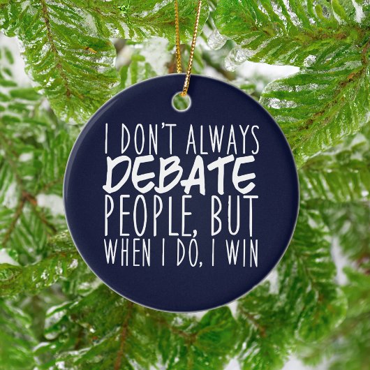 Funny Debate Team Winner Keramisch Ornament