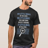 Funny Debugging Programming Codeur 99 Bugs T-shirt (Voorkant)