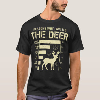Funny Deer Hunting Reasons Why I Missed The Deer T-shirt