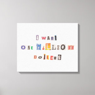 Funny demand for money Ransom Note Collage Canvas Afdruk