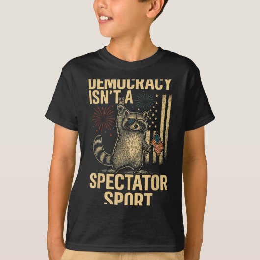 Funny Democracy Isn't A Spectator Srt  T-shirt (Voorkant)