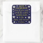Funny Demotivational Shoot for Moon Outer Space Vierkante Sticker (Tas)