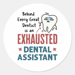 Funny Dental Assistant Exhaustote Quote Ronde Sticker