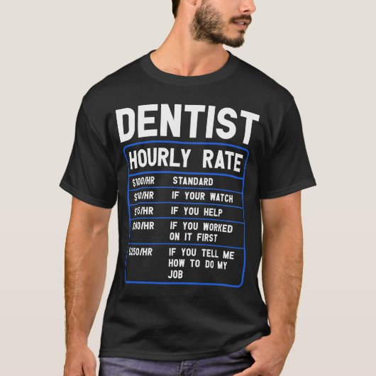 Funny Dentist Taux horaire T-shirt (Devant)