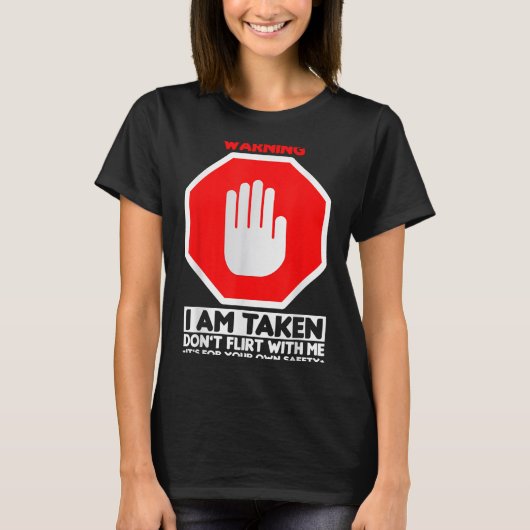 Funny Design I'm Taken For Men - Don't Flirt With  T-shirt (Voorkant)