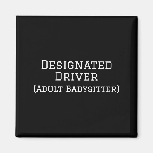Funny Designated Driver Wedding New Years Babysitt Magneet (Voorkant)