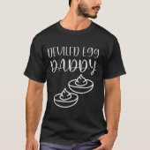 Funny Deviled Egg Daddy  T-shirt (Voorkant)
