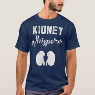 Funny Dialysis Patiënt Gifts Kidney Whisperer T-shirt