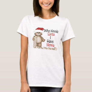 Funny die Santa Nonna nodig heeft T-shirt