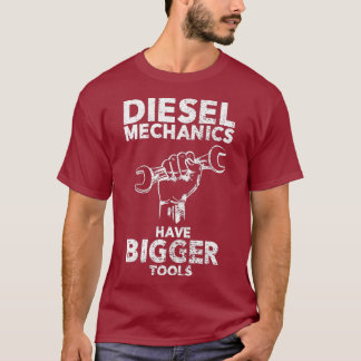 Funny Diesel Mechanic for Men Bigger Tools T-shirt