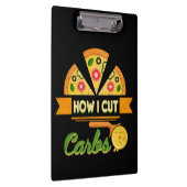 Funny Diet Humor - Hoe ik koolhydraten snijd - Piz Klembord (Rechts)