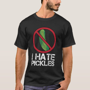 Funny Dill Humor Meat Lover I Hate Pickles T-shirt