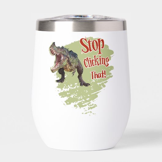 Funny Dinosaur Stop Clicking (Avant)