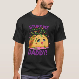 Funny Dirty Pun Stuff me papa Naughty Taco Gift T-shirt