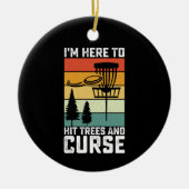 Funny Disc Golf Shirt Hit Trees and Curse Retro Keramisch Ornament (Voorkant)