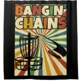 Funny Disk Golf Player Gezegde I Bangin' Chains Douchegordijn (Voorkant)