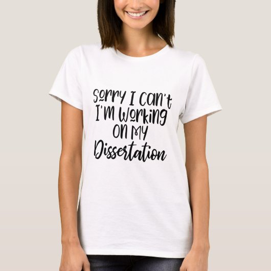 Funny Dissertation Slogan T-shirt (Voorkant)