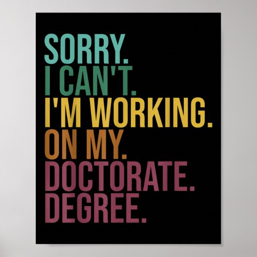 Funny Dissertation , Sorry I Can't Working On Doct Poster (Voorkant)