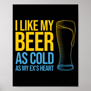 Funny Divorce citaat - Ik vind mijn bier net zo ko Poster