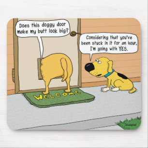Funny Dog Butt in Doggy door Mousepad Muismat