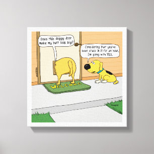 Funny Dog Butt in Doggy-klep Canvas Afdruk
