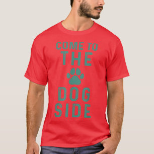Funny Dog Gezegde Dog Side T-shirt
