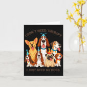 Funny Dog Lover Quote I Don’t Need Therapy Dogs  Kaart (Gele Bloem)
