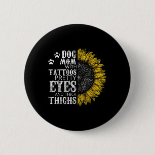 Funny Dog mama met Tattoos ogen en dik T Ronde Button 5,7 Cm