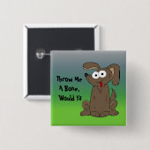 Funny Dog met Gezegde Vierkante Button 5,1 Cm (Voorkant /achterkant)