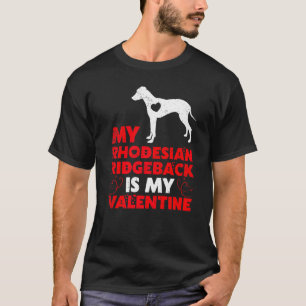 Funny Dog My Rhodesian Ridgeback is mijn Valentijn T-shirt