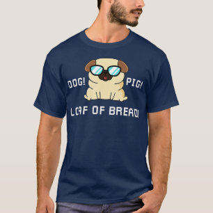 Funny Dog Pig Loaf of Bread lovers robots and dogs T-shirt